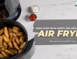 Make Your Food Crispy and Healthy with Air Fryer